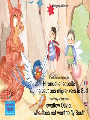cover image of L'histoire de la petite Hirondelle Isabelle qui ne veut pas migrer vers le Sud. Francais-Anglais. / the story of the little swallow Olivia, who does not want to fly South. French-English.